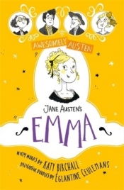 Awesomely Austen - Illustrated and Retold: Jane Austen`s Emma - Katy Birchall, Jane Austen